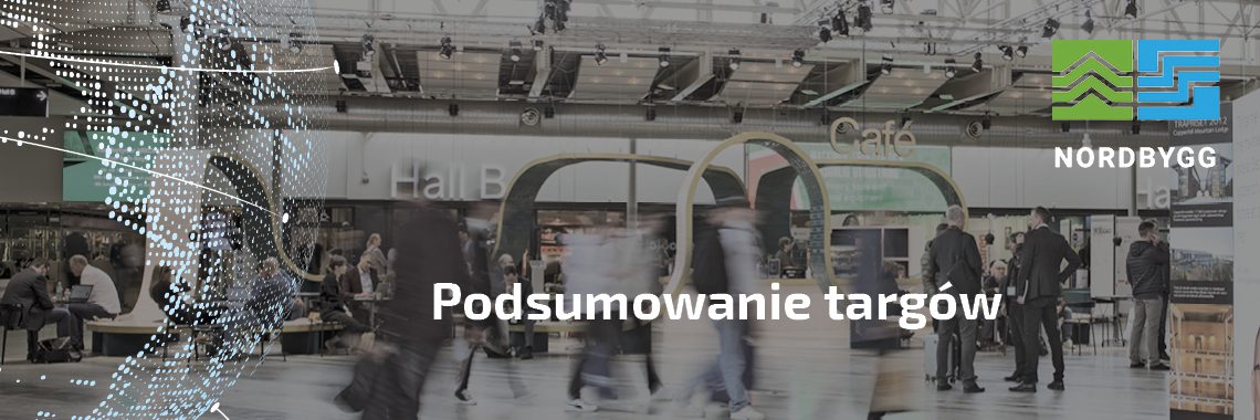 You are currently viewing Nordbygg 2022 – podsumowanie targów.